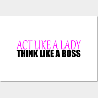 Act like a Lady think like a Boss Posters and Art